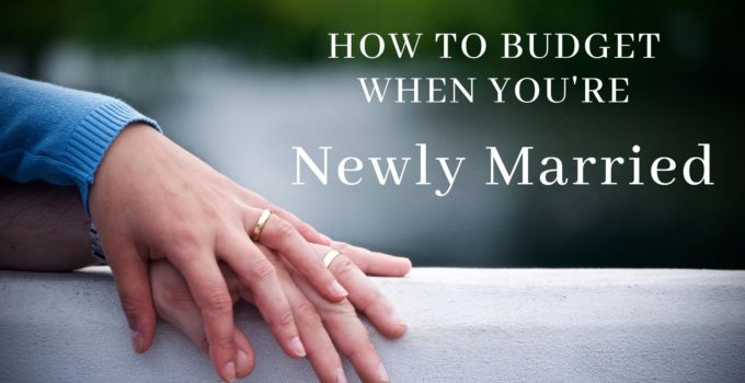 How to Budget When You’re Newly Married