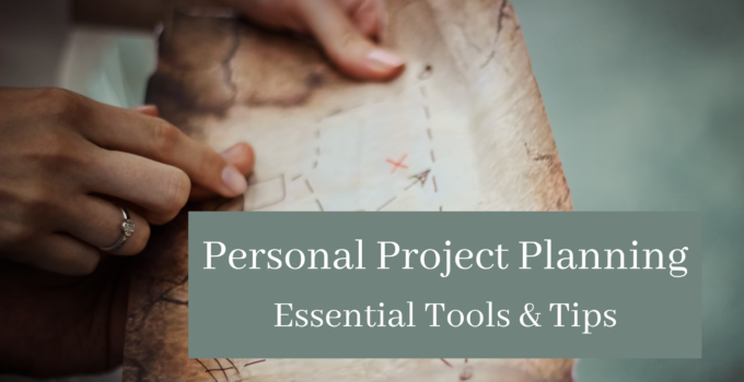 Personal Project Planning: Essential Tools and Tips