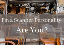 I’m a Scanner Personality: Are You?